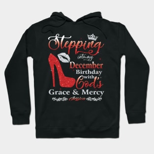 Stepping Into My December Birthday with God's Grace & Mercy Hoodie